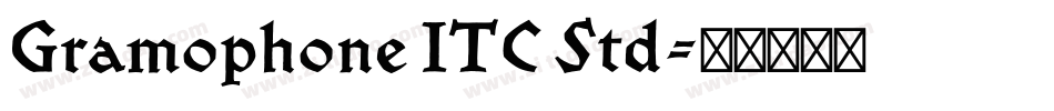 Gramophone ITC Std字体转换